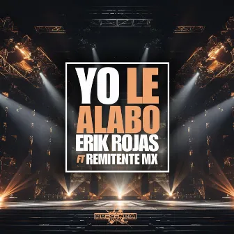 YO LE ALABO by Erik Rojas