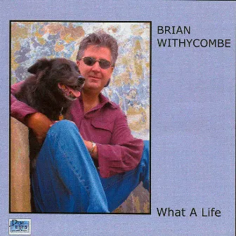 What a Life by Brian Withycombe