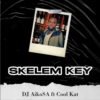 Skelem Key by Dj AikoSA