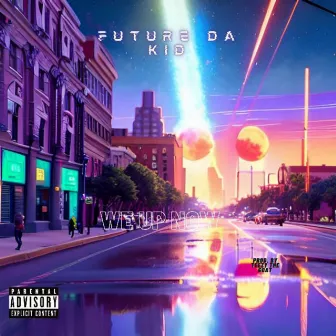 We Up by Future Da Kid