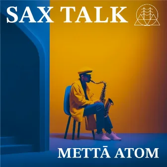 Sax Talk by Mettā Atom