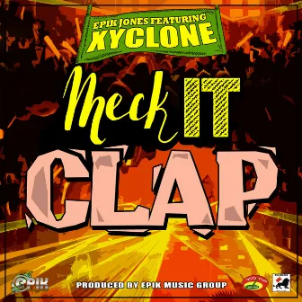 Meck It Clap by Epik Jones