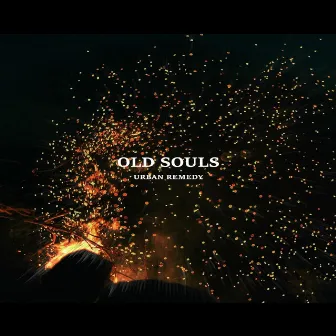 Old Souls by Urban Remedy