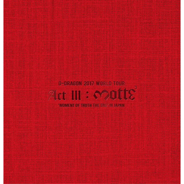 G-DRAGON 2017 WORLD TOUR <ACT III, M.O.T.T.E> IN JAPAN