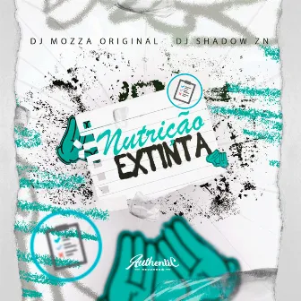 Nutrição Extinta by DJ MOZZA ORIGINAL