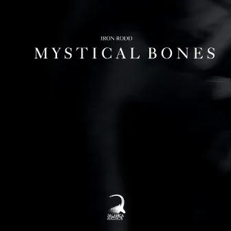 Mystical Bones by Iron Rodd