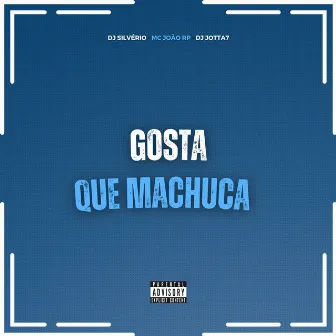 Gosta Que Machuca by mc João rp