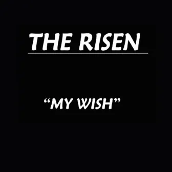 My Wish by The Risen