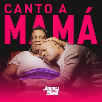 Canto a Mamá by Jimmy Saa