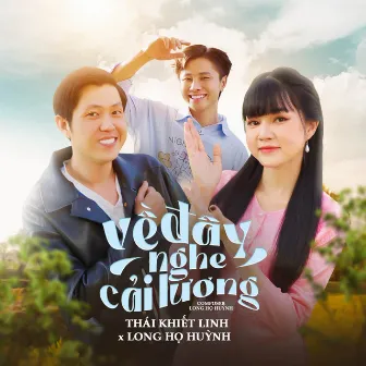 Về Đây Nghe Cải Lương by Long Họ Huỳnh