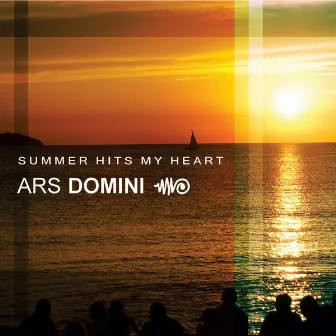 Summer Hits My Heart (Original Extended) by Ars Domini