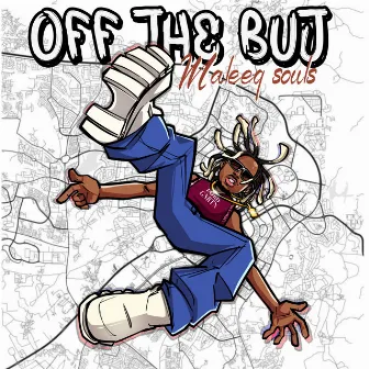 Off the Buj by Maleeq Souls