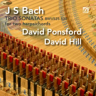 J.S. Bach: Six Trio Sonatas Arranged for Two Harpsichords by David Ponsford