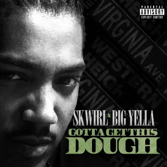 Gotta Get This Dough by Skwirl