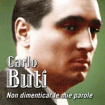 Non dimenticar le mie parole by Carlo Buti