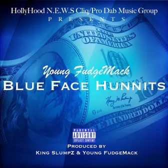 Blue Face Hunnits by Young Fudgemack