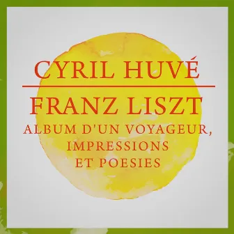 L'album d'un voyageur, S 156: Impressions et poésies by Cyril Huvé