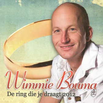 De ring die je draagt by Wimmie Bouma