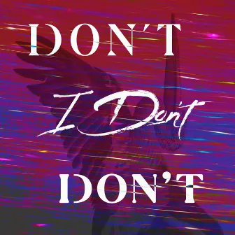 I Don't by Chase Tremaine