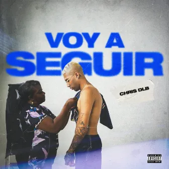 Voy a Seguir by Chris Dlb