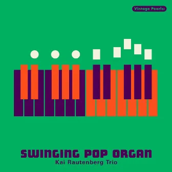 Vintage Pearls: Swinging Organ Pop by Kai Rautenberg