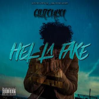 Hella Fake by Clutchboi