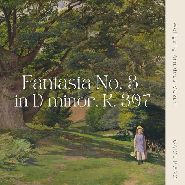 Mozart : Fantasia No. 3 in D minor, K. 397