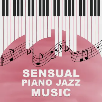 Sensual Piano Jazz Music - Calming Jazz Sounds, Jazz for Relaxation, Piano Music to Help You Concentrate by Piano Night Music Paradise