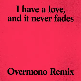 I Have a Love (Overmono Remix) by For Those I Love