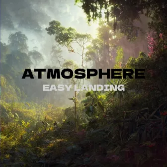 Atmosphere by Easy Landing