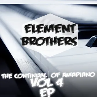 The Continual Of Amapiano, Vol. 4 by ELEMENT BROTHERS