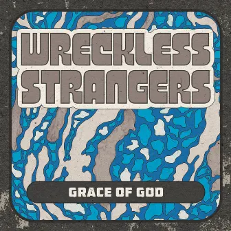 Grace of God by Wreckless Strangers