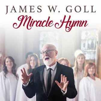 Miracle Hymn by James W. Goll