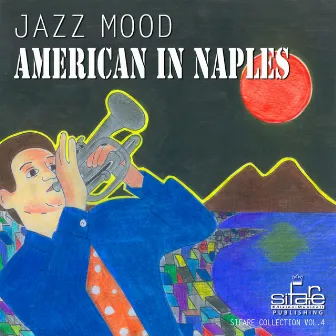 American In Naples: Jazz Mood Sifare Collection, Vol. 4 by Michael Supnick