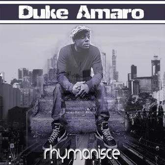 Rhymanisce by Duke Amaro