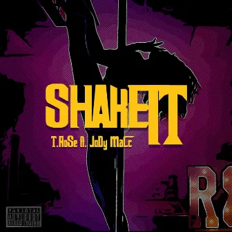 Shake it by T Rose