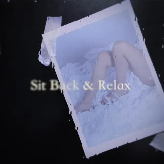 Sit Back & Relax by G.Way