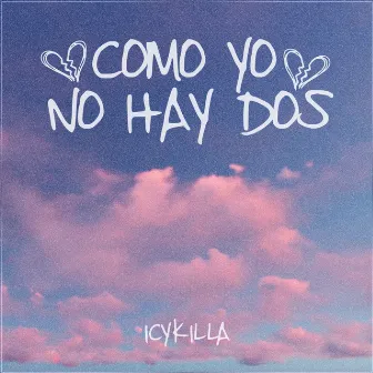 COMO YO NO HAY DOS by ICY