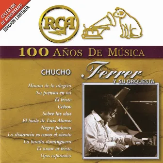 RCA 100 Años de Música by Chucho Ferrer Y Su Orquesta