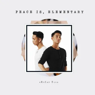 Peace Is, Elementary by Arejay Ella