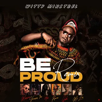 Be Proud (Remix) by Witty Minstrel