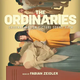 THE ORDINARIES (Original Motion Picture Soundtrack) by Fabian Zeidler