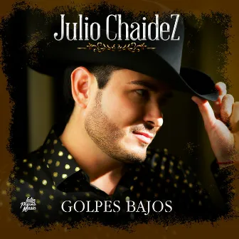 Golpes Bajos by Julio Chaidez