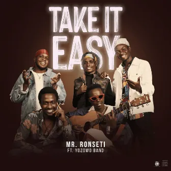 Take It Easy by Mr Ronseti