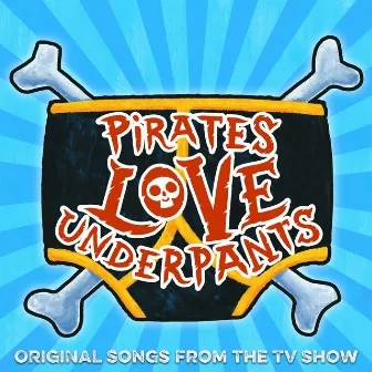 Pirates Love Underpants by David Schweitzer