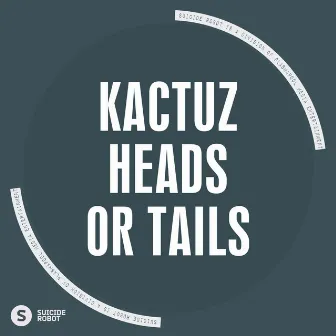 Heads Or Tails by Kactuz