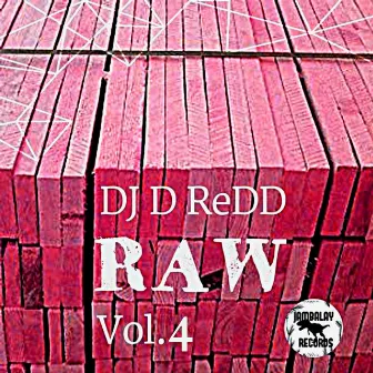 RAW, Vol.4 by DJ D ReDD