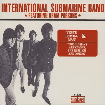 Truck Drivin' Man / The Russians Are Coming by The International Submarine Band