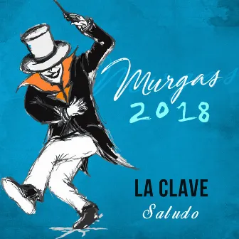 Saludo 2018 by Murga La Clave