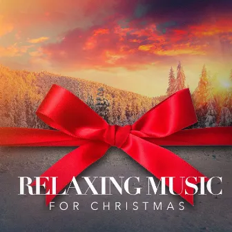 Relaxing Music for Christmas by Soothing Mind Music